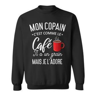Humour Mon Copain Comme Le Café Il A Un Grain Sweater e - Cadeauxyz