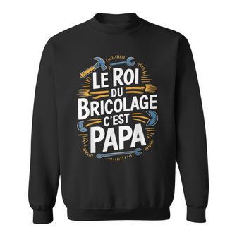Humour Papa Bricoleur Roi Bricolage Fête Des Pères Sweater e - Cadeauxyz