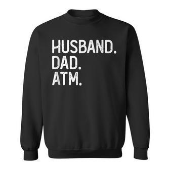 Husband Dad Atm Dads Money Atm Machine Daddy Sweatshirt - Thegiftio UK
