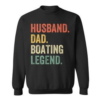 Husband Dad Boating Legend Sail Boat Captain Father's Day Sweatshirt - Thegiftio UK