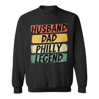 Husband Dad Philly Legend Philadelphia Father's Day Sweatshirt - Thegiftio UK
