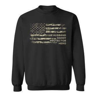 Husband Daddy Protector Hero Camo Flag Fathers Day Patriotic Sweatshirt - Thegiftio UK
