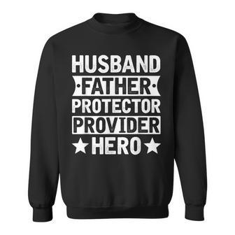 Husband Father Protector Provider Hero Dad Quote Men Sweatshirt - Thegiftio UK