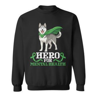 Husky Dog Hero For Mental Health Awareness Support Love Sweatshirt - Thegiftio UK