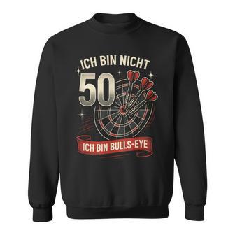 Ich Bin Nicht 50 Ich Bin Bulls-Eye Dart Sweatshirt - Seseable