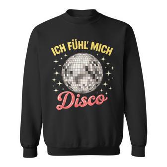 Ich Fühl Mich Disco Ball Retro Discokugel Fans Kostüm Damen Sweatshirt - Geschenkecke