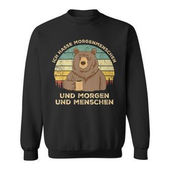 Ich Hasse Morgenmenschen Und Morgen Und Menschen Bär Kaffee Sweatshirt - Seseable