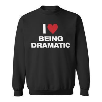 Ich Liebe Es Dramatisch Zuein Sweatshirt - Seseable