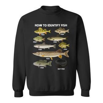 How To Identify Fish Fisherman Joke Fishing Angler Sweatshirt - Thegiftio UK