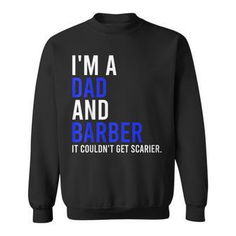I'm A Dad Barber Barber Dad Fathers Day Sweatshirt - Thegiftio UK