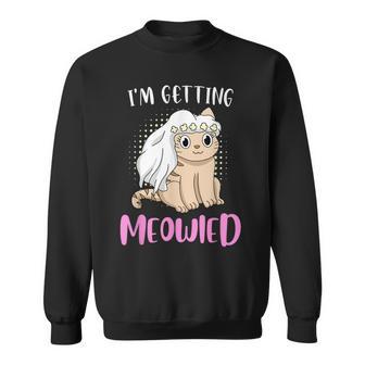 I'm Getting Meowiedpaß Katzen Motiv Hochzeit Braut Sweatshirt - Seseable