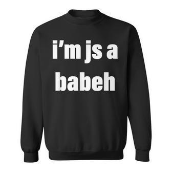 I'm Just A Babeh Meme Baby Sweatshirt - Thegiftio UK