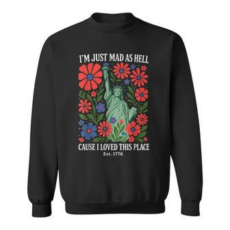 I'm Just Mad As Hell Patriotic Vintage July 4Th Resistance Sweatshirt - Thegiftio UK