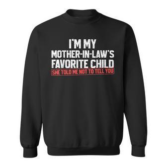 I'm My Mother-In-Law's Favorite Child Son Daughter Sweatshirt - Monsterry
