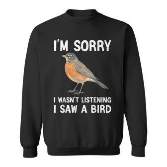 I'm Sorry I Wasn't Listening I Saw A Bird Bird Lover Sweatshirt - Thegiftio UK
