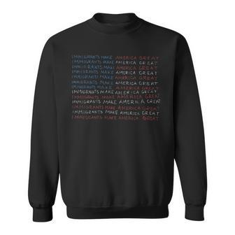 Immigrants Make America Great American Flag Sweatshirt - Monsterry