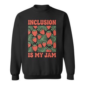 Inclusion Is My Jam Sweatshirt - Thegiftio UK