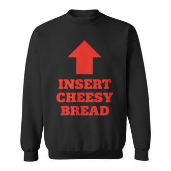 Insert Cheesy Bread Food Humorous Pizza Lover Sweatshirt - Thegiftio UK