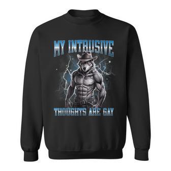 My Intrusive Thoughts Are Gay Hard Wolf Meme Bootleg Sweatshirt - Thegiftio UK