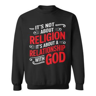 It's A Relationship With God Not Religion スウェットシャツ - Kawaiitshirt