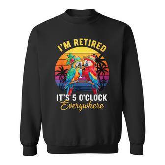 It's 5 O'clock Everywhere I'm Retired Summer Retirement Sweatshirt - Thegiftio UK