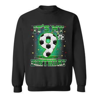 Its My 9Th Birthday Boys Soccer 9 Years Old Party Matching Sweatshirt - Thegiftio UK