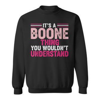 It's A Boone Thing You Wouldn't Understand Vintage Sweatshirt - Thegiftio UK