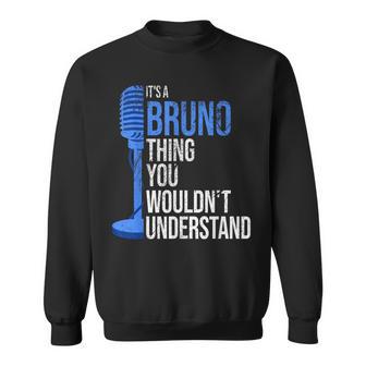 It's A Bruno Thing You Wouldn't Understand Bruno Sweatshirt - Thegiftio UK