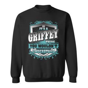 It's A Griffey Thing You Wouldn't Understand Family Name Sweatshirt - Thegiftio UK