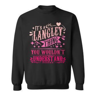 It's A Langley Thing You Wouldn't Understand Langley Sweatshirt - Thegiftio UK