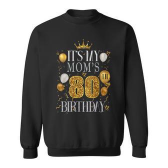 It's My Mom's 80Th Birthday Happy Birthday 80 Years Old Sweatshirt - Thegiftio UK