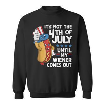 It’S Not The 4Th Of July Until My Weiner Comes Out Hotdog Sweatshirt - Thegiftio UK
