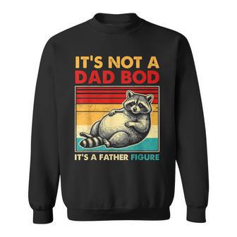 It’S Not A Dad Bod It’S A Father Figure Fathers Day Dad Men Sweatshirt - Monsterry