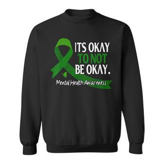 It's Okay To Not Be Okay Mental Health Awareness Sweatshirt - Thegiftio UK