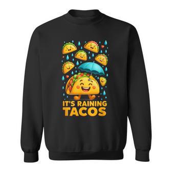 It’S Raining Tacos Happy Taco Falling From A Sky With Joy Sweatshirt - Thegiftio UK