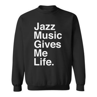 Jazz Music Gives Me Life Quote 長袖tシャツ スウェットシャツ - Kawaiitshirt