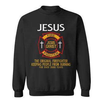 Jesus The Original Firefighter Keeping People From Burning Sweatshirt | Seseable UK