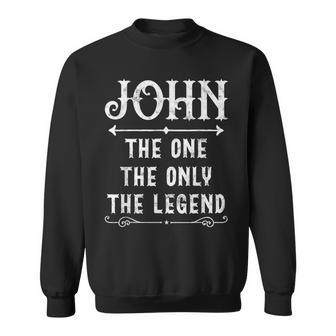 John The One The Only The Legend Father's Day For John Sweatshirt - Thegiftio UK