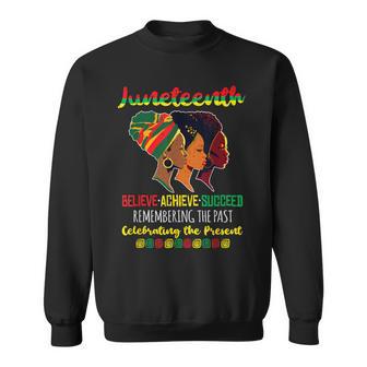 Junenth Is My Independence Day Believe Achieve Succeed Sweatshirt - Thegiftio UK