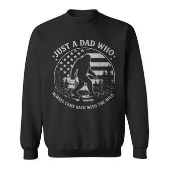 Just A Dad Who Always Came Back With The Milk Daddy Bigfoot Sweatshirt - Thegiftio