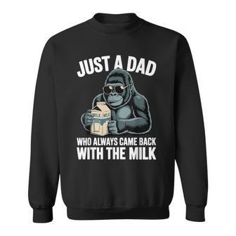 Just A Dad Who Always Came Back With Milk Father’S Day Sweatshirt - Thegiftio