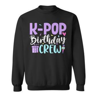 K Pop Birthday Crew Korean Pop Birthday Party Sweatshirt | Mazezy
