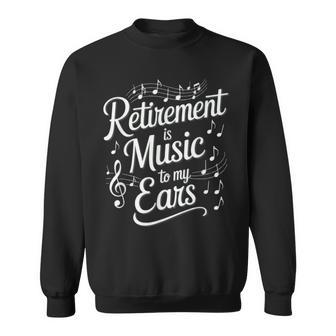 La Retraite Est De La Musique Pour Mes Oreilles Professeur De Musique À La Retraite Drôle Sweater e - Cadeauxyz