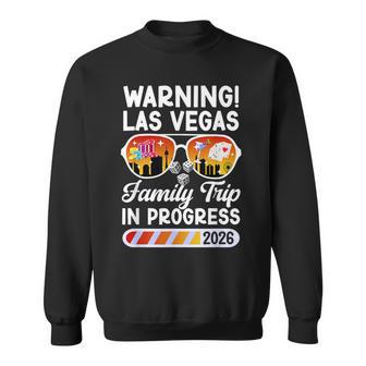 Las Vegas Family Trip In Progress 2026 Las Vegas Vacation Sweatshirt - Thegiftio UK