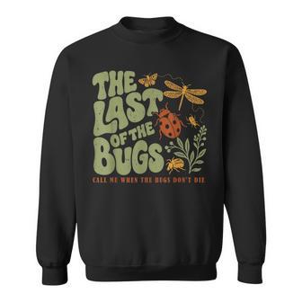 The Last Of The Bugs Vintage Insect Humor Sweatshirt - Thegiftio UK