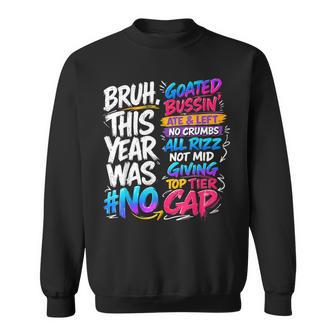 Last Day Of School Bruh This Year Was Goated No Cap Sweatshirt - Thegiftio UK