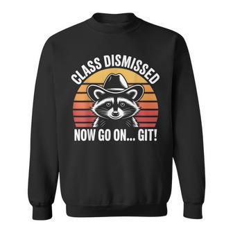 Last Day Of School Class Dismissed Now Go On Git Sweatshirt - Thegiftio UK