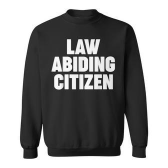 Law Abiding Citizen Sweatshirt - Thegiftio UK