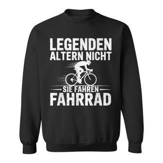 Legenden Altern Nichtie Fahren Fahrrad Rad Fahrenport Sweatshirt - Seseable