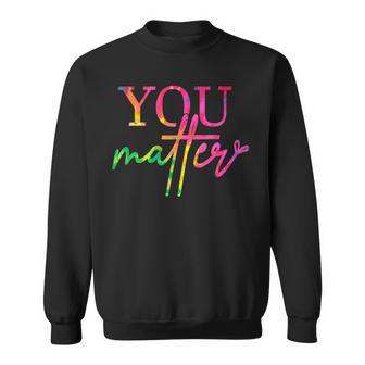 Liebe Person Hinter Mir Du Bist Genug Die Welt Ist Besser Sweatshirt - Seseable